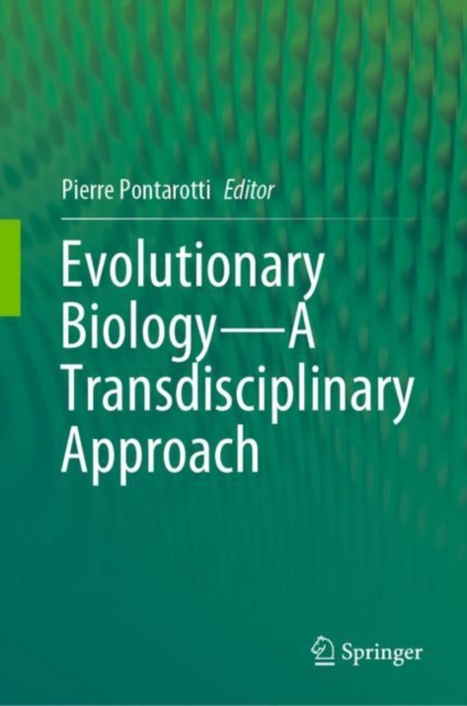 Evolutionary Biology-A Transdisciplinary Approach
