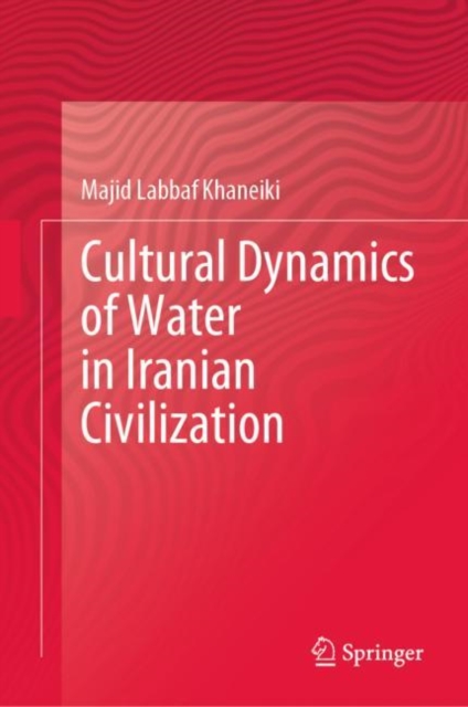 Cultural Dynamics of Water in Iranian Civilization