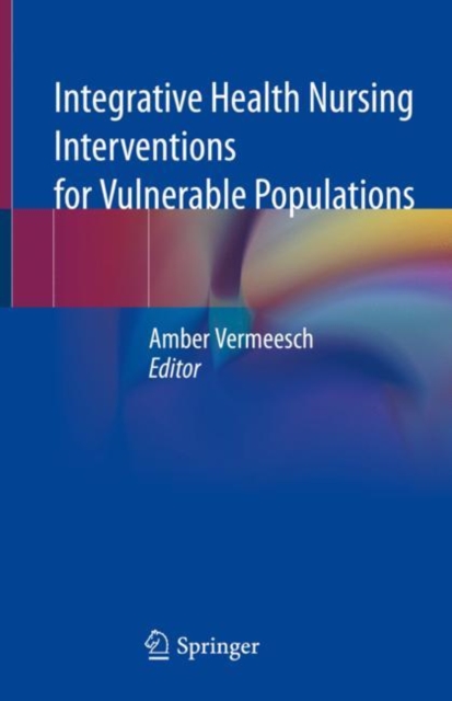 Integrative Health Nursing Interventions for Vulnerable Populations