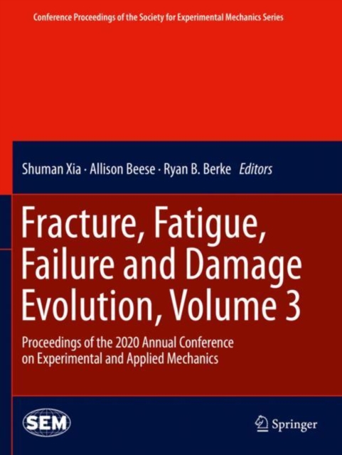 Fracture, Fatigue, Failure and Damage Evolution , Volume 3