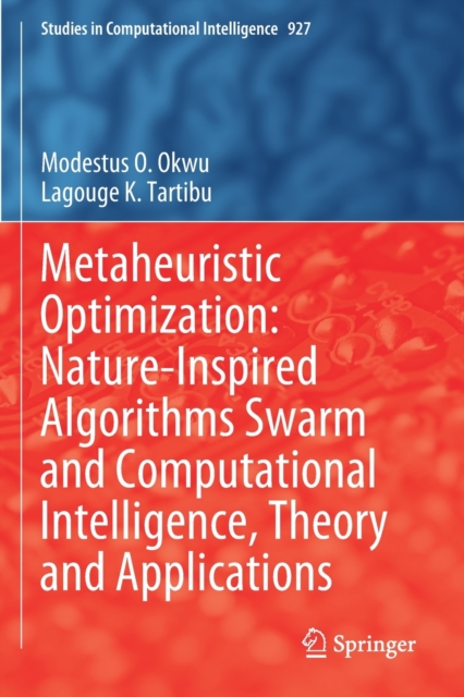 Metaheuristic Optimization: Nature-Inspired Algorithms Swarm and Computational Intelligence, Theory and Applications