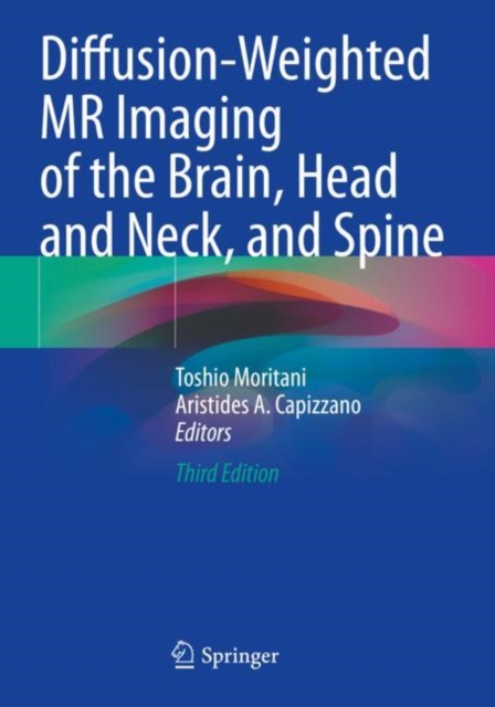 Diffusion-Weighted MR Imaging of the Brain, Head and Neck, and Spine