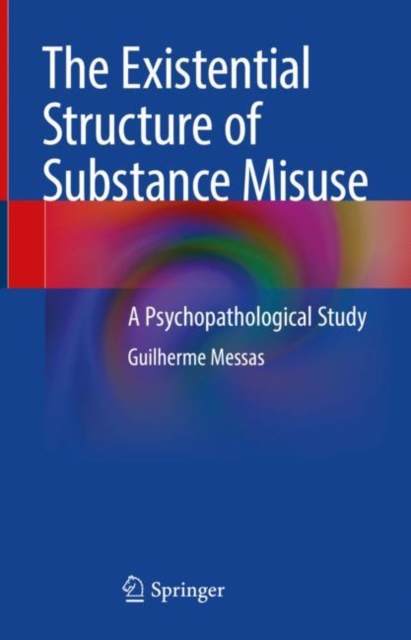 Existential Structure of Substance Misuse