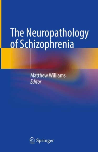Neuropathology of Schizophrenia