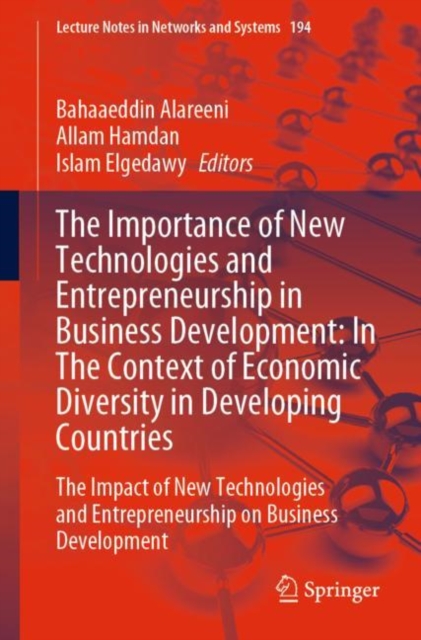 Importance of New Technologies and Entrepreneurship in Business Development: In The Context of Economic Diversity in Developing Countries