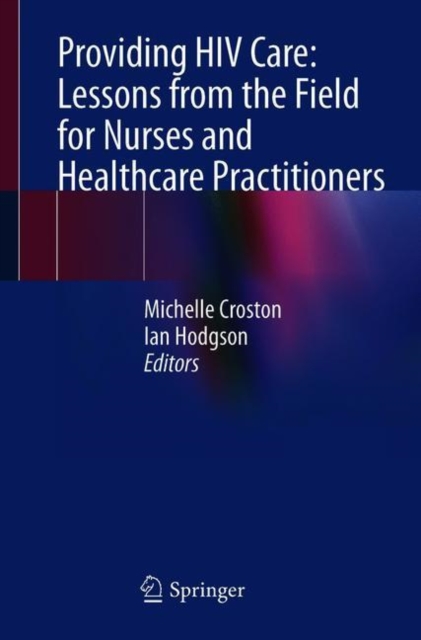 Providing HIV Care: Lessons from the Field for Nurses and Healthcare Practitioners