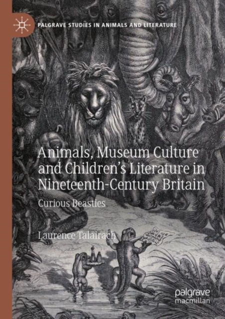 Animals, Museum Culture and Children's Literature in Nineteenth-Century Britain