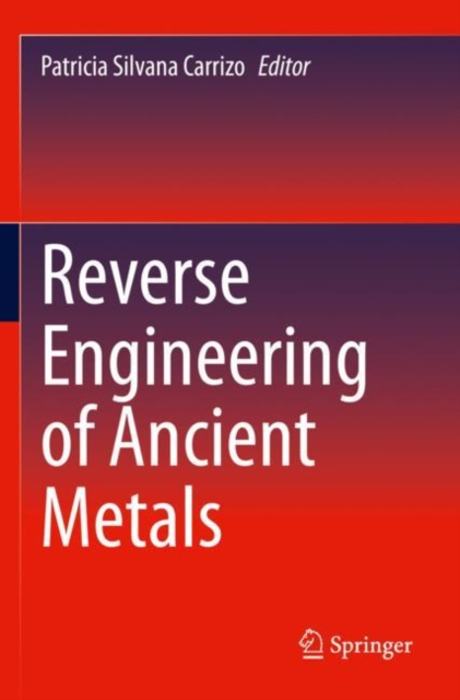 Reverse Engineering of Ancient Metals