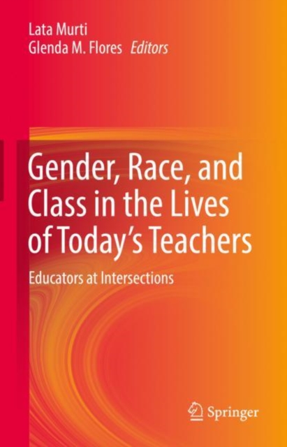 Gender, Race, and Class in the Lives of Today's Teachers