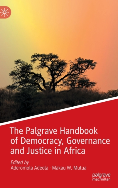 Palgrave Handbook of Democracy, Governance and Justice in Africa