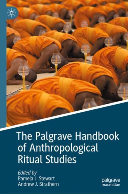 Palgrave Handbook of Anthropological Ritual Studies