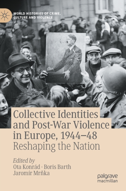 Collective Identities and Post-War Violence in Europe, 1944–48