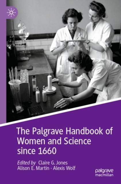 Palgrave Handbook of Women and Science since 1660