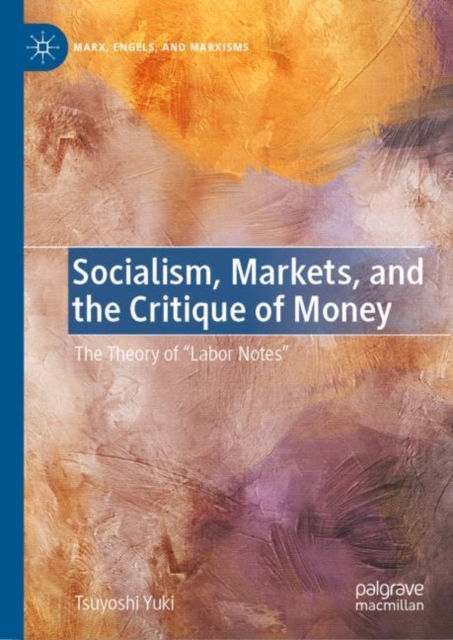 Socialism, Markets, and the Critique of Money