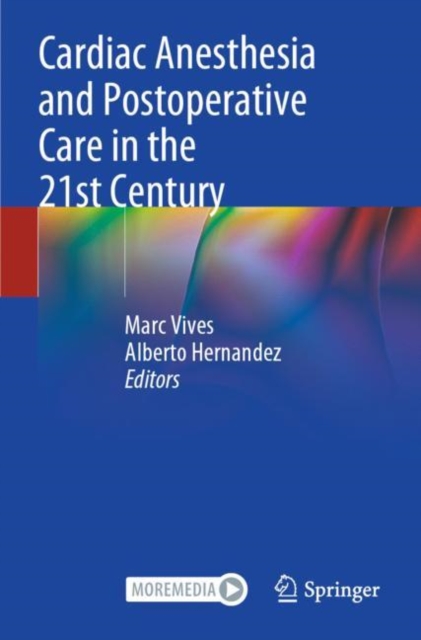 Cardiac Anesthesia and Postoperative Care in the 21st Century