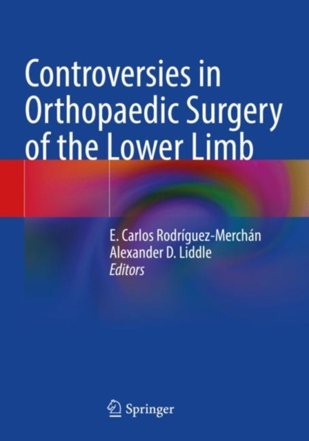 Controversies in Orthopaedic Surgery of the Lower Limb