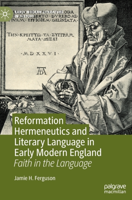 Reformation Hermeneutics and Literary Language in Early Modern England