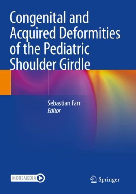 Congenital and Acquired Deformities of the Pediatric Shoulder Girdle