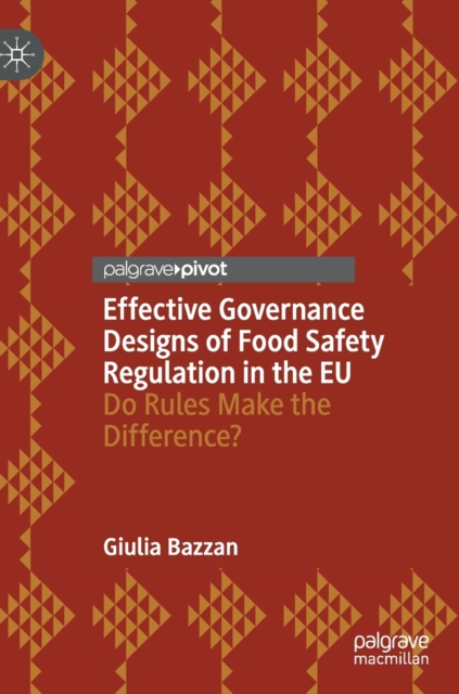 Effective Governance Designs of Food Safety Regulation in the EU