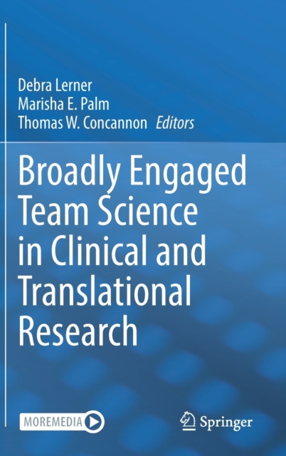 Broadly Engaged Team Science in Clinical and Translational Research