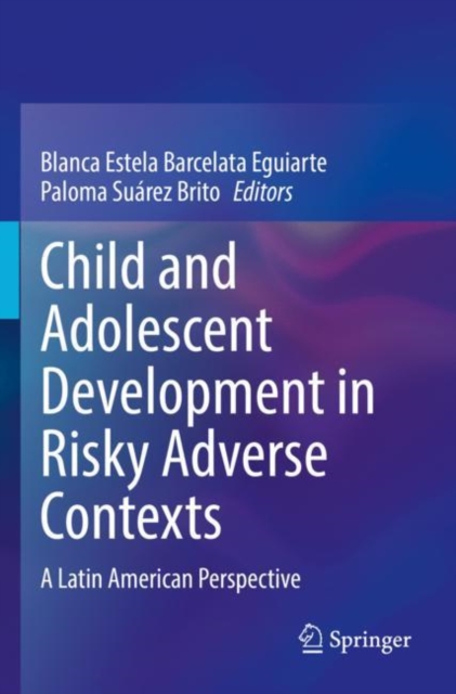 Child and Adolescent Development in Risky Adverse Contexts