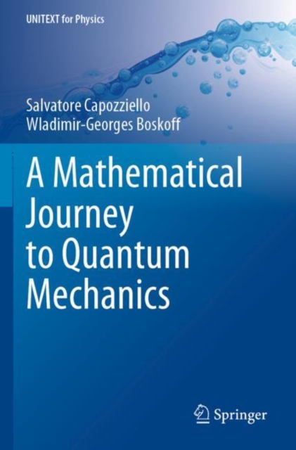 MATHEMATICAL JOURNEY TO QUANTUM MECHANIC