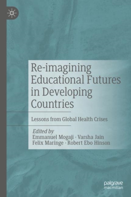 Re-imagining Educational Futures in Developing Countries