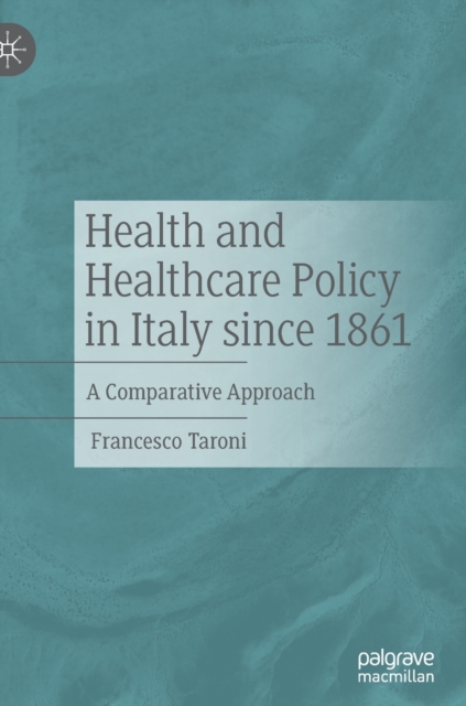 Health and Healthcare Policy in Italy since 1861