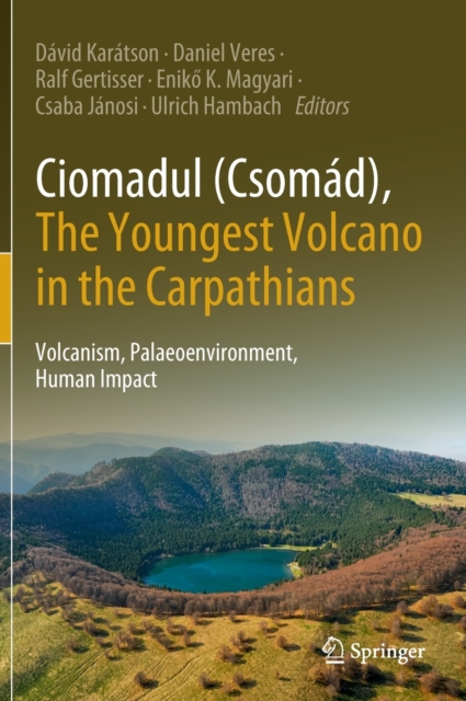 Ciomadul (Csomad), The Youngest Volcano in the Carpathians