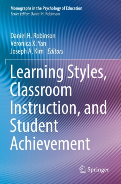 Learning Styles, Classroom Instruction, and Student Achievement