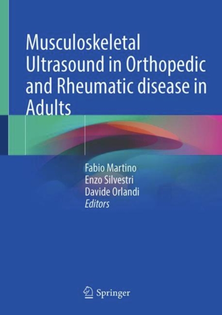 Musculoskeletal Ultrasound in Orthopedic and Rheumatic disease in Adults