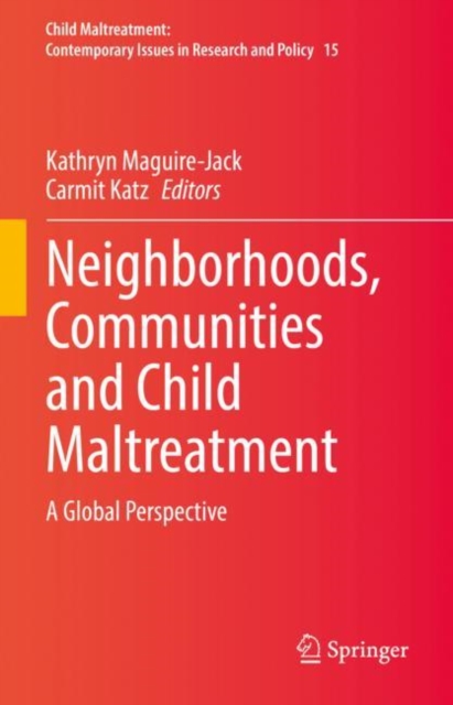 Neighborhoods, Communities and Child Maltreatment