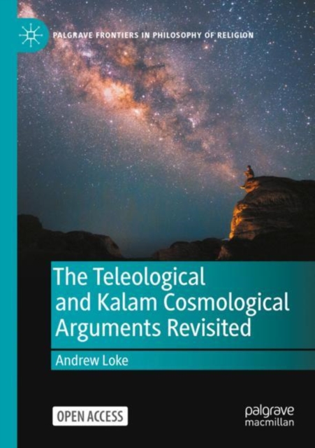 Teleological and Kalam Cosmological Arguments Revisited