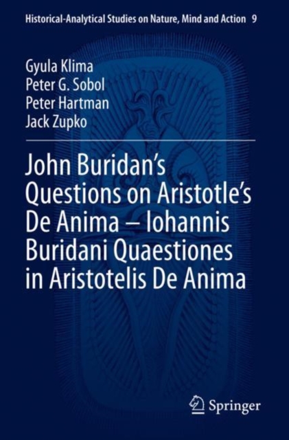 John Buridan’s Questions on Aristotle’s De Anima – Iohannis Buridani Quaestiones in Aristotelis De Anima