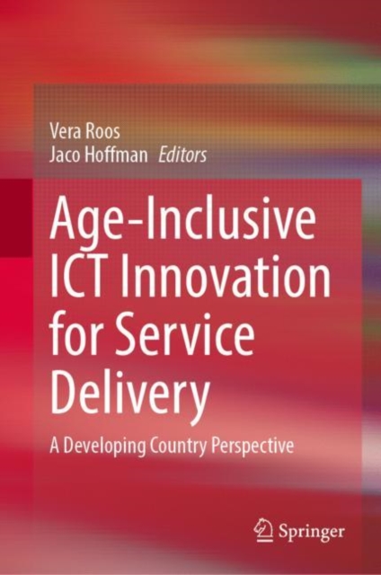 Age-Inclusive ICT Innovation for Service Delivery in South Africa