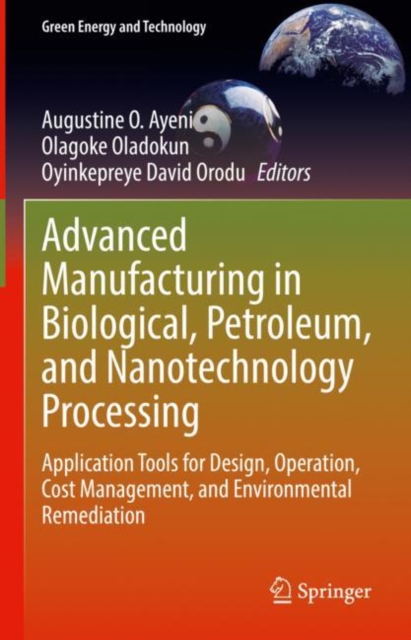 Advanced Manufacturing in Biological, Petroleum, and Nanotechnology Processing