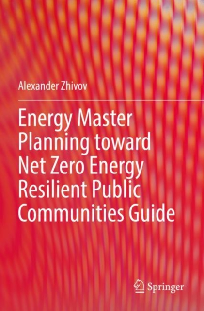 Energy Master Planning toward Net Zero Energy Resilient Public Communities Guide