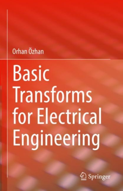 Basic Transforms for Electrical Engineering