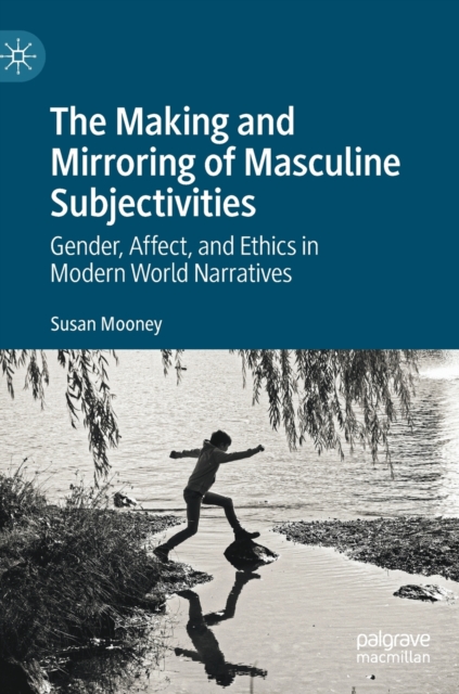 Making and Mirroring of Masculine Subjectivities