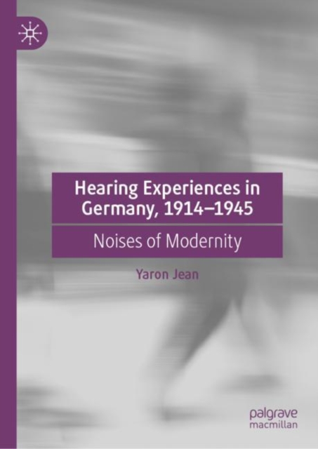 Hearing Experiences in Germany, 1914-1945