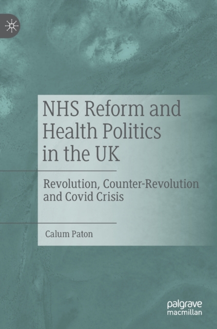 NHS Reform and Health Politics in the UK