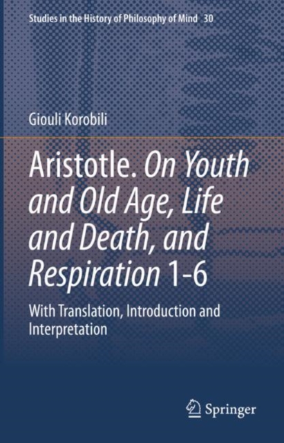 Aristotle. On Youth and Old Age, Life and Death, and Respiration 1-6