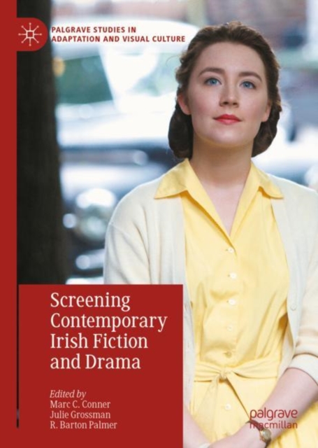 Screening Contemporary Irish Fiction and Drama