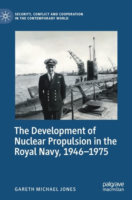 Development of Nuclear Propulsion in the Royal Navy, 1946-1975