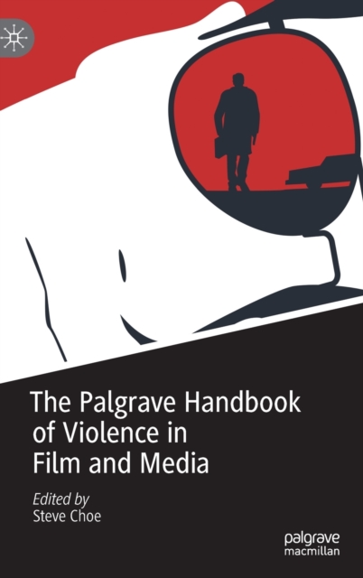 Palgrave Handbook of Violence in Film and Media