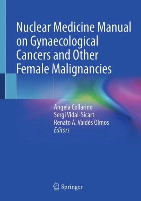 Nuclear Medicine Manual on Gynaecological Cancers and Other Female Malignancies