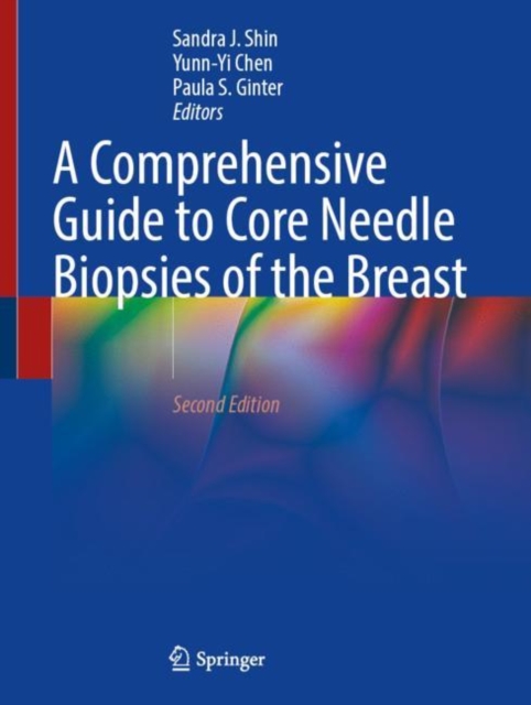 Comprehensive Guide to Core Needle Biopsies of the Breast