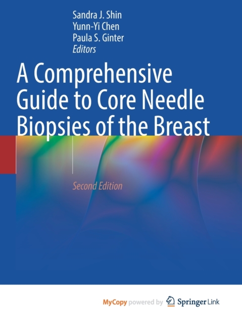 Comprehensive Guide to Core Needle Biopsies of the Breast