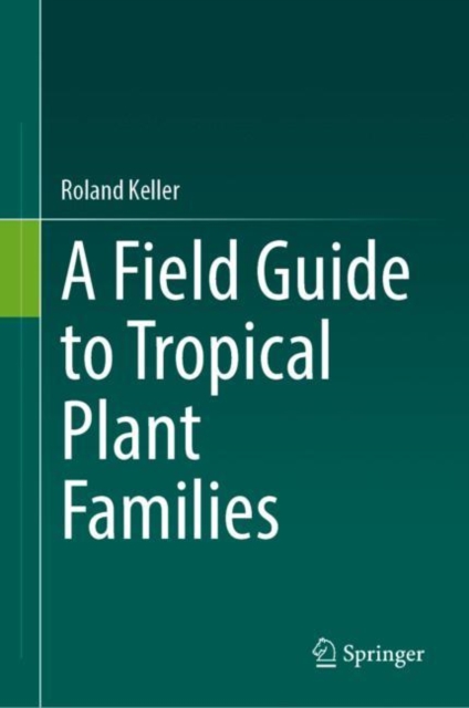 Field Guide to Tropical Plant Families