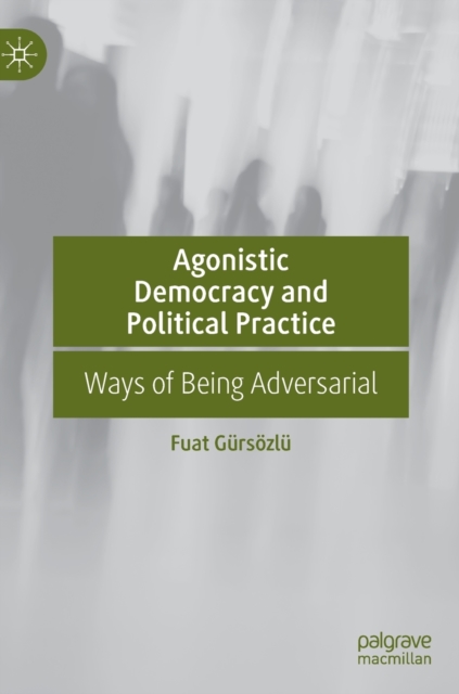 Agonistic Democracy and Political Practice